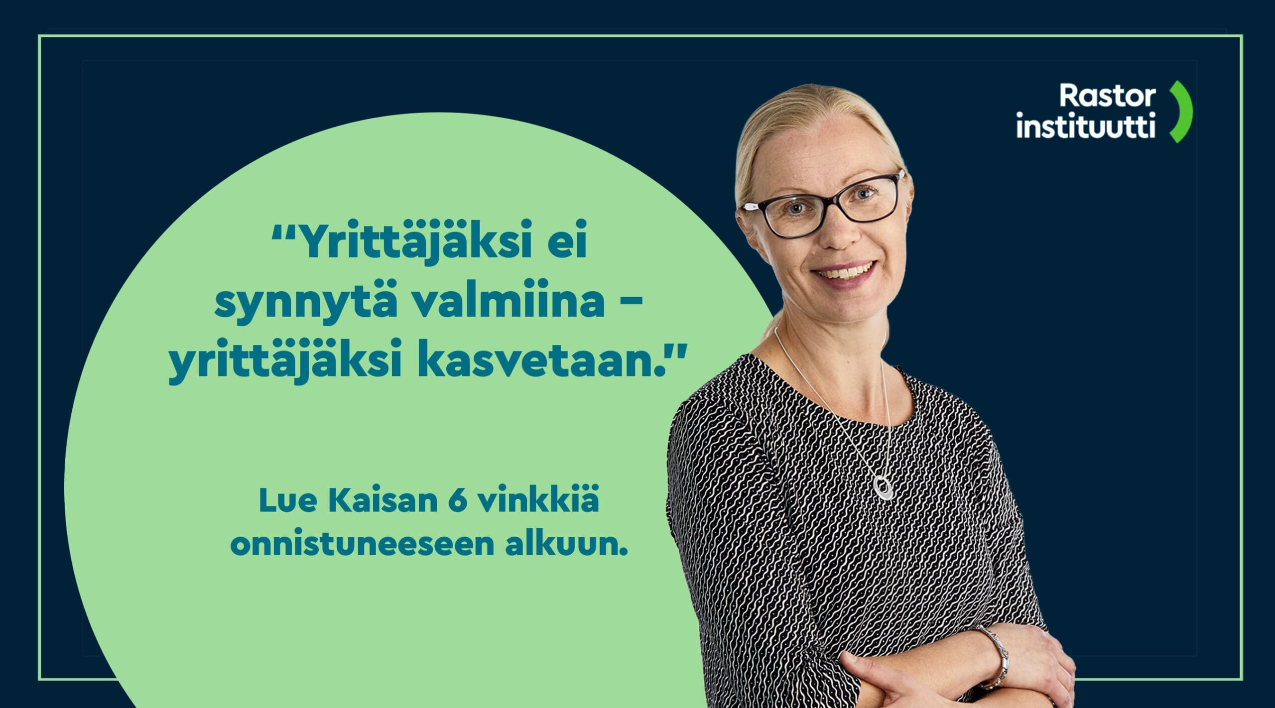 Yrittäjäksi ei synnytä valmiina – yrittäjäksi kasvetaan